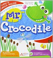 Mr. Crocodile. Corso di lingua inglese per la scuola dell'infanzia. Con CD Audio