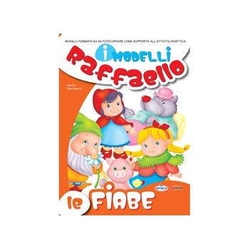 Le fiabe. I modelli Raffaello - Marta Bartolucci - Libro Raffaello 2020 | Libraccio.it