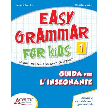Easy grammar for kids. Guida per l'insegnante. - Jessica Jacobs - Libro Raffaello 2011 | Libraccio.it