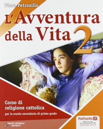 L'avventura della vita. Per la Scuola media. Con CD-ROM. Vol. 2 - Piero Petrosillo - Libro Raffaello 2011 | Libraccio.it