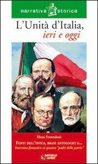L'Unità d'Italia di ieri e oggi. Per la Scuola media. - Elena Frontaloni - Libro Raffaello 2011 | Libraccio.it