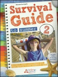 Survival. Guide to summer. Per la 2ª classe elementare. Con CD Audio - De Angelis - Libro Raffaello 2012 | Libraccio.it