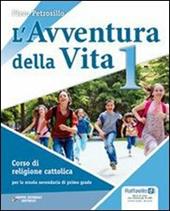 L' avventura della vita. Con Vangeli e Atti degli Apostoli. Per la Scuola media. Con CD-ROM. Con espansione online