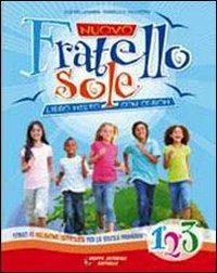 Nuovo fratello sole. Vol 1-2-3. Per la Scuola elementare. Con CD Audio. Con CD-ROM. - Ilde Bellagamba, Isabella Pallottini Cappella, Andrea Vasco - Libro Raffaello 2011 | Libraccio.it