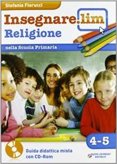 Insegnare Lim. Religione. Per la 4ª e 5ª classe elementare. Con CD-ROM