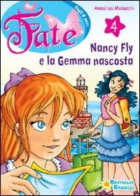 Nancy Fly e la gemma nascosta - Annalisa Molaschi - Libro Raffaello 2011, Gli irresistibili | Libraccio.it
