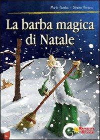 La barba magica di Natale - Mario Gamba, Simone Fornara - Libro Raffaello 2013 | Libraccio.it