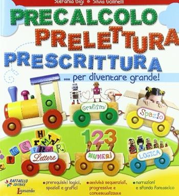Precalcolo prelettura prescrittura per diventare grande. Per la Scuola materna - Bigi, Golinelli - Libro Raffaello 2014 | Libraccio.it
