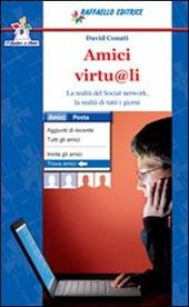 Amici virtu@li. La realtà del social network, la realtà di tutti i giorni. Con espansione online
