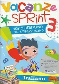 Vacanze sprint. Italiano. Per la Scuola elementare. Vol. 3  - Libro Raffaello 2012 | Libraccio.it