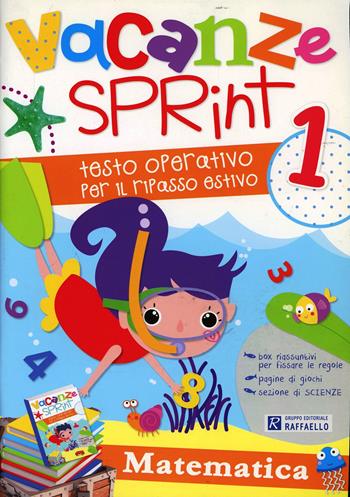 Vacanze sprint. Matematica. Vol. 1  - Libro Raffaello 2012 | Libraccio.it