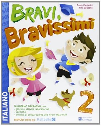 Bravi, bravissimi. Italiano. Con materiali per il docente. Vol. 2 - Paola Cantarini, Rita Zagaglia - Libro Raffaello 2012 | Libraccio.it