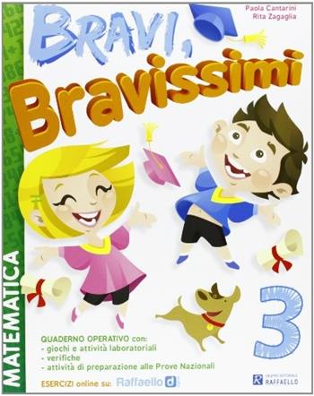 Bravi, bravissimi. Matematica. Con materiali per il docente. Vol. 3 - Paola Cantarini, Rita Zagaglia - Libro Raffaello 2012 | Libraccio.it