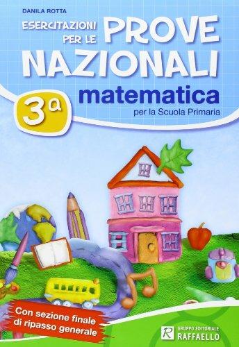 Esercitazioni per le prove nazionali di matematica. Per la 3ª classe elementare - Danila Rotta - Libro Raffaello 2012 | Libraccio.it