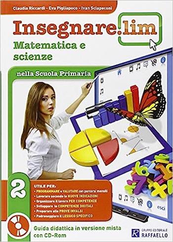 Insegnare Lim. Matematica e scienze. Per la 2ª classe elementare  - Libro Raffaello 2014 | Libraccio.it