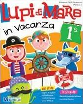 Lupi di mare in vacanza. Per la 1ª classe elementare - Paola Gentile, M. Grazia Scarpetta, Paola Formica - Libro Raffaello 2013 | Libraccio.it