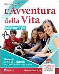 L' avventura della vita. Ediz. leggera. Per la Scuola media. Con CD-ROM. - Piero Petrosillo - Libro Raffaello 2013 | Libraccio.it