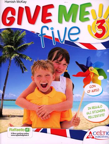 Give me five. Con CD Audio. Per la 3ª classe elementare - Hamish McKay - Libro Raffaello 2013 | Libraccio.it