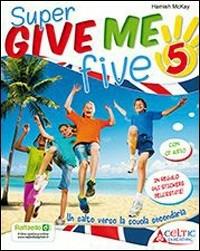 Give me five. Con CD Audio. Per la 5ª classe elementare - Hamish McKay - Libro Raffaello 2013 | Libraccio.it