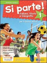 Si parte! Italiano, storia e geografia. Per la 1ª classe della Scuola media - Stefano Schirru - Libro Raffaello 2013 | Libraccio.it