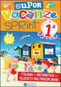 Super vacanze sprint. Per la 1ª classe elementare  - Libro Raffaello 2013 | Libraccio.it