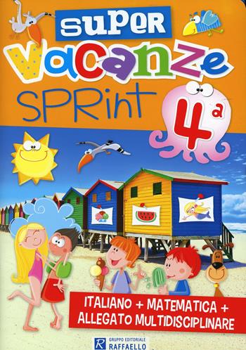 Super vacanze sprint. Per la 4ª classe elementare  - Libro Raffaello 2013 | Libraccio.it