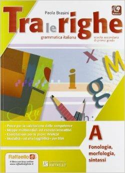 Tra le righe. Con M.I.O. Per la Scuola media. Vol. 1 - Paola Brasini - Libro Raffaello 2013 | Libraccio.it