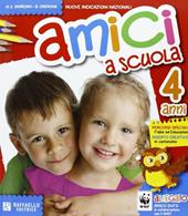 Amici a scuola. 4 anni. Per la Scuola materna