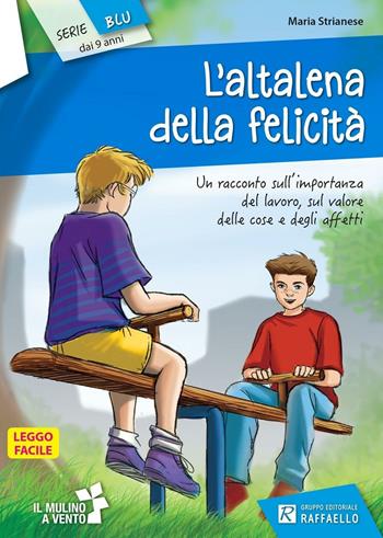 L' altalena della felicità. Serie blu. Con Contenuto digitale per accesso on line - Maria Strianese - Libro Raffaello 2014, Il mulino a vento. Serie blu | Libraccio.it