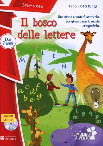 Il bosco delle lettere. Con CD Audio. per accesso online - Pino Costalunga - Libro Raffaello 2014, Il mulino a vento. Serie rossa | Libraccio.it