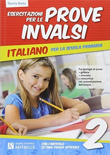 Esercitazione per le prove INVALSI. Italiano. Per la 2ª classe elementare - Danila Rotta - Libro Raffaello 2014 | Libraccio.it
