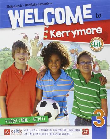 Welcome to Kerrymore. Per la Scuola elementare. Vol. 3 - Philip Curtis, Donatella Santandrea - Libro Raffaello 2014 | Libraccio.it