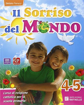 Il sorriso del mondo. Per la 4ª e 5ª classe elementare. Con e-book. Con espansione online - Stefania Fiorucci - Libro Raffaello 2014 | Libraccio.it