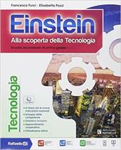 Einstein tecnologia. Con Competenze. Per la Scuola media. Con e-book. Con espansione online