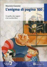 L' enigma di pagina 100. Con espansione online - Maurizio Giannini - Libro Raffaello 2014 | Libraccio.it