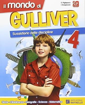 Il mondo di Gulliver. Per la 4ª classe elementare. Con e-book. Con espansione online - Ivan Sciapeconi, Eva Pigliapoco - Libro Raffaello 2014 | Libraccio.it