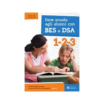 Fare scuola agli alunni con BES e DSA. Classi 1-2-3 - Gabriella Nanni, Manuela Giani - Libro Raffaello 2015 | Libraccio.it
