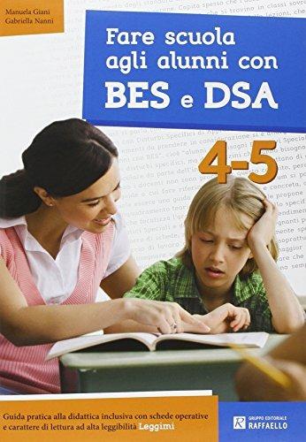 Fare scuola agli alunni con BES e DSA. Classi 4-5 - Gabriella Nanni, Manuela Giani - Libro Raffaello 2015 | Libraccio.it