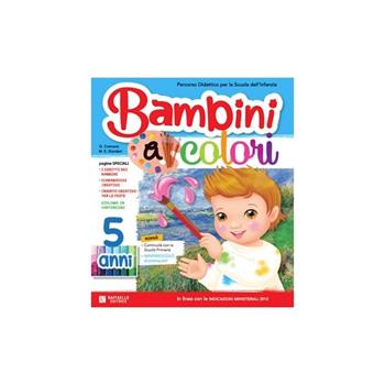 Bambini a colori. 5 anni. Per la Scuola materna - Giovanna Cremona, M. Elisabetta Giordani - Libro Raffaello 2014 | Libraccio.it