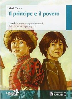 Il principe e il povero - Mark Twain - Libro Raffaello 2015 | Libraccio.it