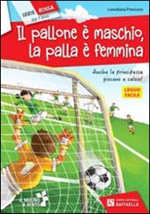 Il pallone è maschio, la palla è femmina