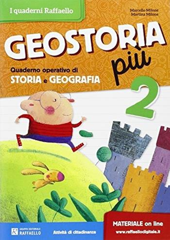 Geostoria. Quaderno operativo di storia e geografia. Per la Scuola elementare. Vol. 2 - Marcello Milone, Martina Milone - Libro Raffaello 2015 | Libraccio.it