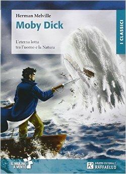 Moby Dick - Herman Melville - Libro Raffaello 2015, I classici | Libraccio.it