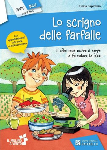 Lo scrigno delle farfalle - Cinzia Capitanio - Libro Raffaello 2017, Il mulino a vento. Serie blu | Libraccio.it