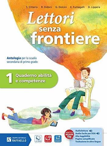 Lettori senza frontiere. Quaderno abilità competenze. Per la Scuola media. Vol. 1 - Silvana Citterio, Roberto Didoni, Emanuele Fumagalli - Libro Raffaello 2016 | Libraccio.it