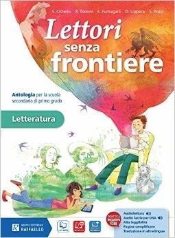 Lettori senza frontiere. Con letteratura. Per la Scuola media. - Silvana Citterio, Roberto Didoni, Emanuele Fumagalli - Libro Raffaello 2015 | Libraccio.it