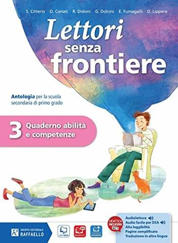 Lettori senza frontiere. Quaderno abilità competenze. Per la Scuola media. Vol. 3 - Silvana Citterio, Roberto Didoni, Emanuele Fumagalli - Libro Raffaello 2016 | Libraccio.it
