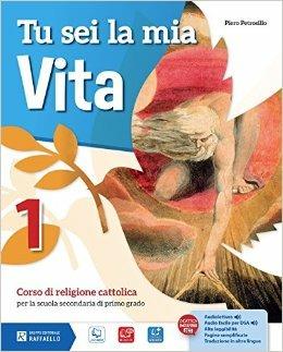Tu sei la mia vita. Per la Scuola media. Vol. 1 - Piero Petrosillo - Libro Raffaello 2015 | Libraccio.it
