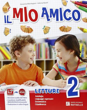 Il mio amico. Con e-book. Con espansione online. Vol. 2 - Giovanna Marchegiani, Sabrina Nocelli, Agnese Falappa - Libro Raffaello 2015 | Libraccio.it