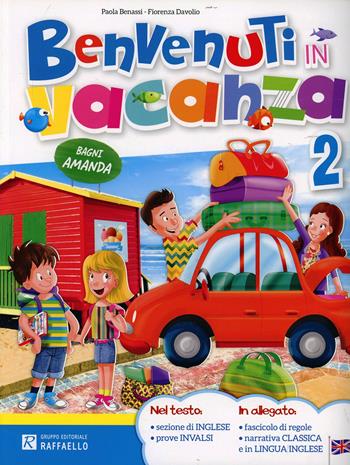 Benvenuti in vacanza. Per la Scuola elementare. Vol. 2 - Fiorenza Davolio, Nicky Mariotti - Libro Raffaello 2015 | Libraccio.it